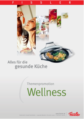 Alles für die gesunde Küche FISSLER Fissler GmbH  |  Harald-Fissler-Straße 1   |   55743 Idar-Oberstein  |  Tel 0 67 81 / 403-0   |   Fax 0 67 81 / 403-321 www.fissler.de